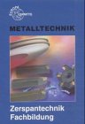 Beispielbild fr Metalltechnik Zerspantechnik Fachbildung zum Verkauf von medimops