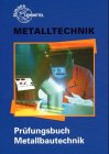 Imagen de archivo de Prfungsbuch Metallbautechnik a la venta por medimops