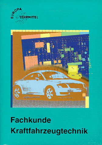 Imagen de archivo de Fachkunde Kraftfahrzeugtechnik (Europa-Fachbuchreihe Kraftfahrzeugtechnik) a la venta por Studibuch