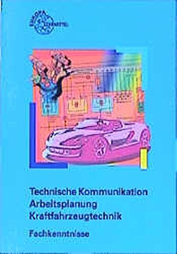 Beispielbild fr Arbeitsplanung Technische Kommunikation Kraftfahrzeugtechnik. Fachkenntnisse. Arbeitsbltter zum Verkauf von medimops