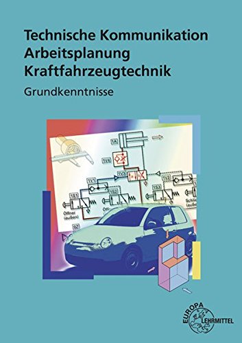 Beispielbild fr Arbeitsplanung. Technische Kommunikation. Kraftfahrzeugtechnik. Grundkenntnisse zum Verkauf von medimops