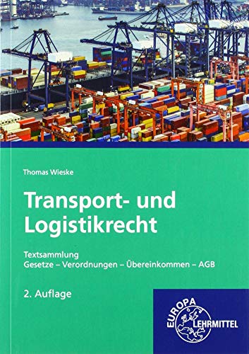 Stock image for Transport- und Logistikrecht - Textsammlung: Gesetze - Verordnungen - bereinkommen - AGB for sale by medimops