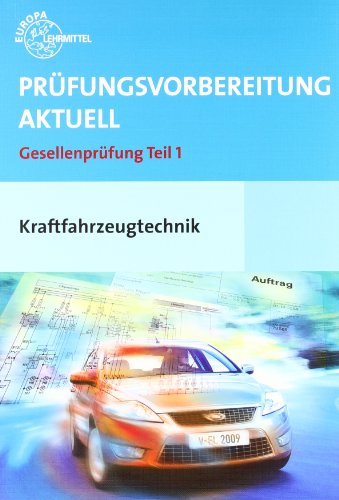 Imagen de archivo de Prfungsvorbereitung Aktuell. Kraftfahrzeugtechnik + Musterlsungen: Gesellenprfung Teil 1 a la venta por medimops