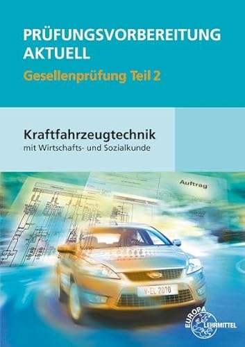 Imagen de archivo de Prfungsvorbereitung aktuell Kraftfahrzeugtechnik mit Wirtschafts- und Sozialkunde Gesellenprfung 02 -Language: german a la venta por GreatBookPrices