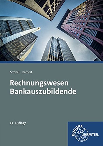 Rechnungswesen Bankauszubildende - Barnert, Thomas, Strobel, Dieter