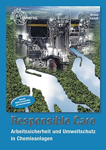 Beispielbild fr Responsible Care: Arbeitssicherheit und Umweltschutz in Chemieanlagen zum Verkauf von medimops