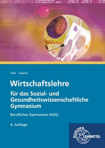 Beispielbild fr Wirtschaftslehre fr das Sozial- und Gesundheitswissenschaftliche Gymnasium: (SSG) zum Verkauf von medimops