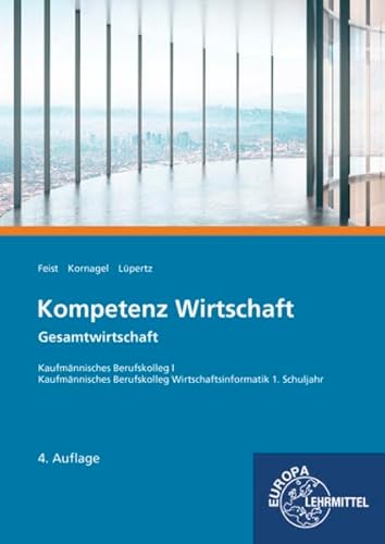 Beispielbild fr Kompetenz Wirtschaft - Gesamtwirtschaft: Kaufmnnisches Berufskolleg I Kaufmnnisches Berufskolleg Wirtschaftsinformatik 1. Schuljahr zum Verkauf von medimops