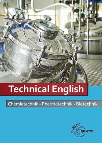 Beispielbild fr Technical English - Chemietechnik, Pharmatechnik, Biotechnik zum Verkauf von Jasmin Berger