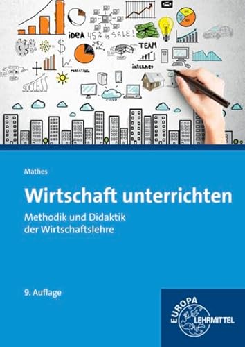 9783808526590: Wirtschaft unterrichten: Methodik und Didaktik der Wirtschaftslehre