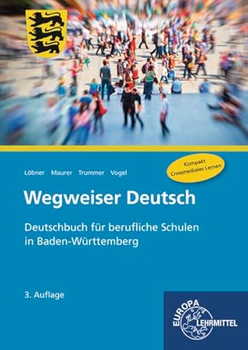 Stock image for Wegweiser Deutsch: Deutschbuch fr berufliche Schulen in Baden-Wrtttemberg for sale by medimops