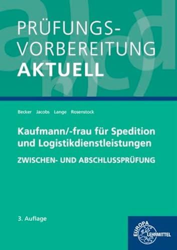 Beispielbild fr Prfungsvorbereitung aktuell - Kaufmann/-frau fr Spedition: und Logistikdienstleistungen. Zwischen- und Abschlussprfung zum Verkauf von medimops