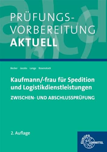 Beispielbild fr Prfungsvorbereitung aktuell - Kaufmann/-frau fr Spedition: und Logistikdienstleistungen. Zwischen- und Abschlussprfung zum Verkauf von medimops