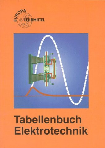 Beispielbild fr Tabellenbuch Elektrotechnik. Tabellen, Formeln, Normenanwendung zum Verkauf von medimops