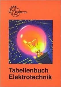 Imagen de archivo de Tabellenbuch Elektrotechnik. Tabellen, Formeln, Din-Normen, VDE-Bestimmungen, Rechnen, Fachkunde Ze ichnen, Werkstoffkunde a la venta por medimops