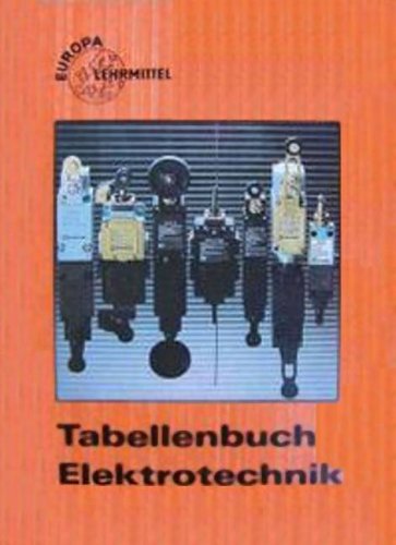 Beispielbild fr Tabellenbuch Elektrotechnik. Tabellen, Formeln, Din-Normen, VDE-Bestimmungen, Rechnen, Fachkunde, Zeichnen, Werkstoffkunde zum Verkauf von medimops