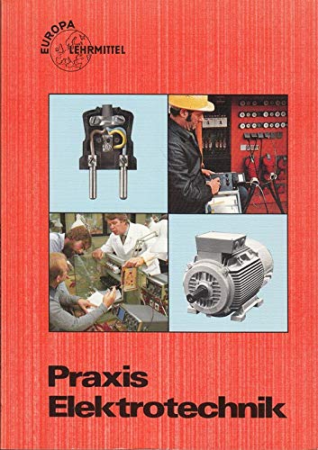 Stock image for Praxis Elektrotechnik (Europa-Fachbuchreihe Elektrotechnik) for sale by Antiquariat Armebooks