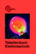 Stock image for Tabellenbuch Elektrotechnik. Tabellen, Formeln, Normenanwendung (Lernmaterialien) for sale by medimops