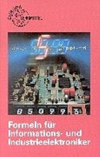 Formeln fÃ¼r Informations- und Industrieelektroniker. (Lernmaterialien) (9783808532836) by HÃ¤berle, Gregor; HÃ¤berle, Heinz; Mangold, Gerhard; Schiemann, Bernd; Schuh, Manfred; Stricker, Frank-Dieter