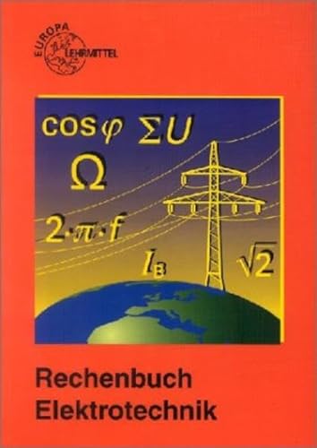 Stock image for Rechenbuch Elektrotechnik. Ein Lehr- und bungsbuch zur Grund- und Fachstufe. (Lernmaterialien) for sale by medimops