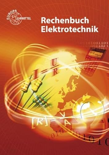 Stock image for Rechenbuch Elektrotechnik: Ein Lehr- und bungsbuch zur Grund- und Fachstufe for sale by medimops