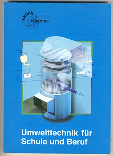 Umwelttechnik fÃ¼r Schule und Beruf. (Lernmaterialien) (9783808534922) by HÃ¤berle, Gregor D.; Dietrich, Thomas; HÃ¤berle, Heinz; Paul, Claus-Dieter; Stricker, Frank Dieter