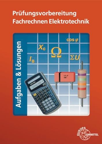 Imagen de archivo de Prfungsvorbereitung Fachrechnen Elektrotechnik: Aufgaben & Lsungen a la venta por GF Books, Inc.
