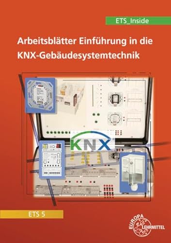 Beispielbild fr Einfhrung in die KNX-Gebudesystemtechnik ETS5/ETS_Inside: Arbeitsbltter zum Verkauf von medimops