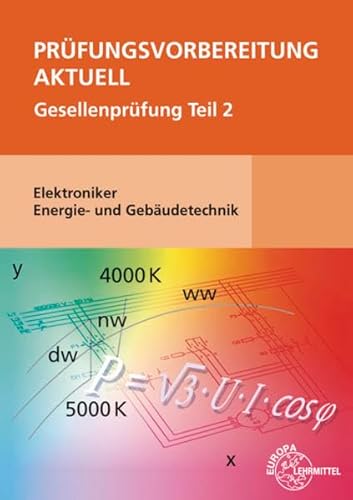 Stock image for Prfungsvorbereitung aktuell - Elektroniker Energie- und Gebudetechnik: Gesellenprfung Teil 2 for sale by medimops