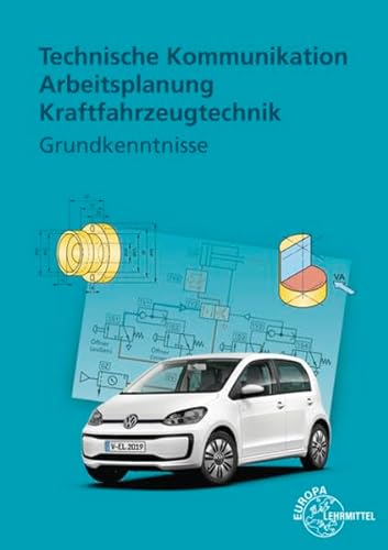 Stock image for Technische Kommunikation Arbeitsplanung Kraftfahrzeugtechnik: Grundkenntnisse for sale by Jasmin Berger