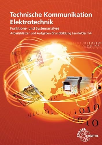 9783808539545: Technische Kommunikation Elektrotechnik: Funktions- und Systemanalyse. Arbeitsbltter und Aufgaben Grundbildung Lernfelder 1-4