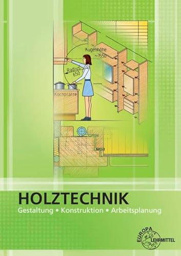 Beispielbild fr Holztechnik: Gestaltung, Konstruktion, Arbeitsplanung zum Verkauf von medimops