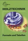 9783808541647: Holztechnik. Formeln und Tabellen. (Lernmaterialien)