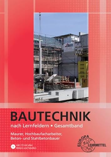 Bautechnik nach Lernfeldern Gesamtband, m. CD-ROM u. Tabellenheft 