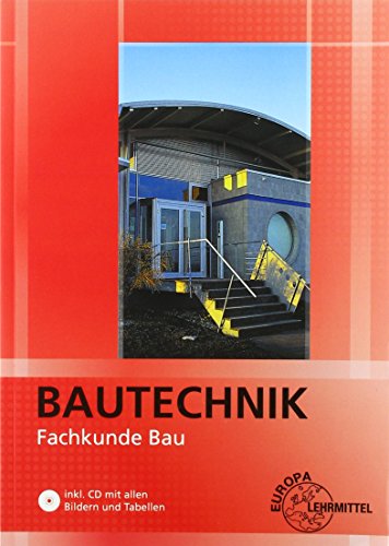 Imagen de archivo de Bautechnik Fachkunde: fr Maurer/-innen, Beton- und Stahlbetonbauer/-innen, Zimmerer/Zimmerinnen und Bauzeichner/-innen a la venta por Books Unplugged