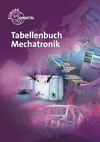 Stock image for Tabellenbuch Mechatronik: Tabellen - Formeln - Normenanwendungen for sale by medimops