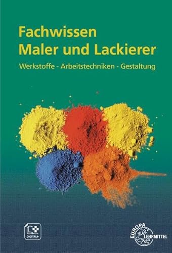 Stock image for Fachwissen Maler und Lackierer: Werkstoffe - Arbeitstechniken - Gestaltung for sale by Jasmin Berger