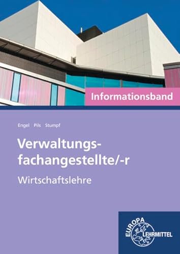 Verwaltungsfachangestellte/-r - Wirtschaftslehre: Informationsband - Engel, Günter, Holger Pils und Björn Stumpf