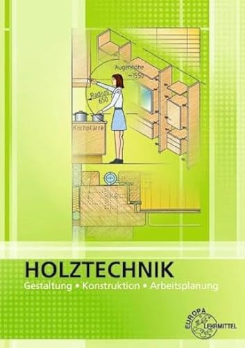 Beispielbild fr Holztechnik Gestaltung, Konstruktion und Arbeitsplanung: Gestaltung, Konstruktion, Arbeitsplanung zum Verkauf von medimops