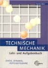 Stock image for Technische Mechanik. Lehr- und Aufgabenbuch. Statik, Dynamik, Festigkeitslehre for sale by medimops