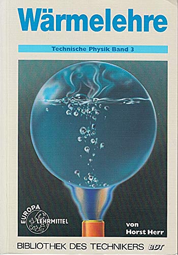 Technische Physik, 5 Bde., Bd.3, WÃ¤rmelehre (9783808550625) by Herr, Horst