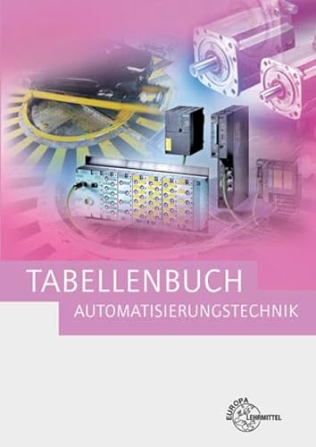 Stock image for Tabellenbuch Automatisierungstechnik: Kompendium der Automatisierungstechnik for sale by GF Books, Inc.
