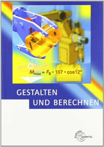 Beispielbild fr Gestalten u. Berechnen: Lehrbuch fr Konstrukteure im Maschinenbau zum Verkauf von medimops