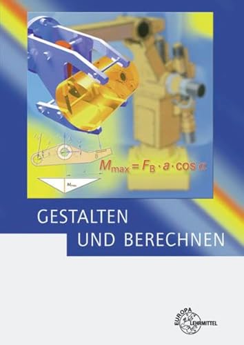 Beispielbild fr Gestalten u. Berechnen: Lehrbuch fr Konstrukteure im Maschinenbau zum Verkauf von medimops