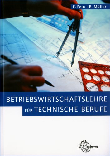 Betriebswirtschaftslehre für technische Berufe. (Lernmaterialien) - Fein, Erhard, Müller, Ralf