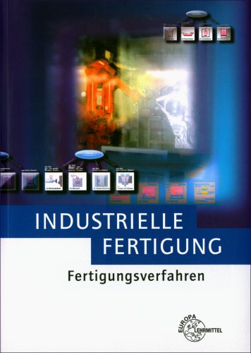 Beispielbild fr Industrielle Fertigung : Fertigungsverfahren zum Verkauf von Buchpark