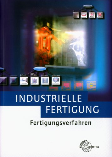 Stock image for Industrielle Fertigung : Fertigungsverfahren for sale by Buchpark