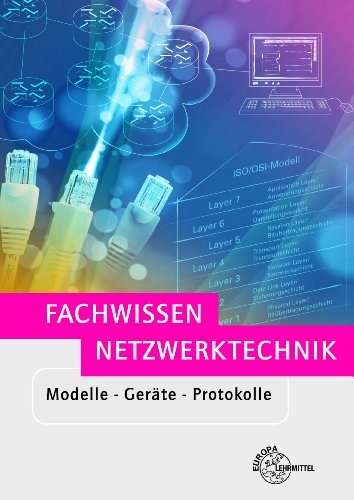 Beispielbild fr Fachwissen Netzwerktechnik: Modelle - Gerte - Protokolle zum Verkauf von medimops