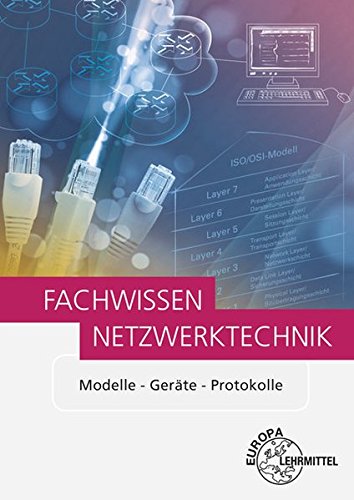 Beispielbild fr Fachwissen Netzwerktechnik: Modelle - Gerte - Protokolle zum Verkauf von medimops