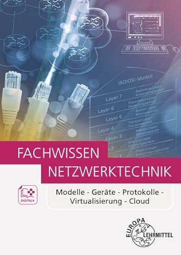 Fachwissen Netzwerktechnik : Modelle - Geräte - Protokolle - Virtualisierung - Cloud - Bernhard Hauser